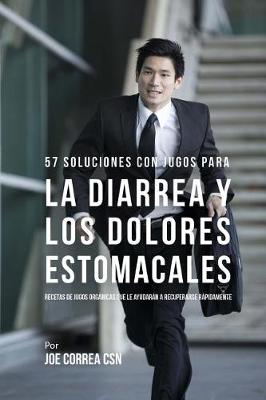 Book cover for 57 Soluciones Con Jugos Rapidos Para la Diarrea y los Dolores Estomacales