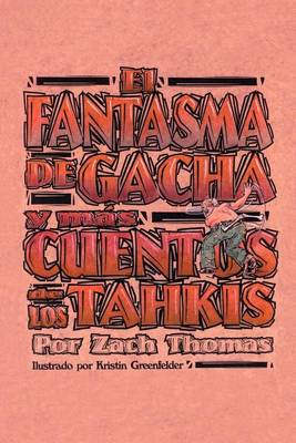 Book cover for El Fantasma De Gacha Y Mas Cuentos De Los Tahkis