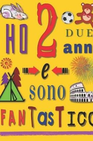 Cover of Ho 2 due anni e sono fantastico