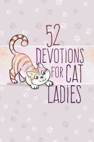 Cover of 52 Devotions for Cat Ladies