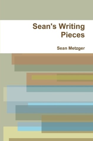 Cover of Sean's Writing Pieces