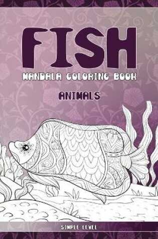 Cover of Mandala Coloring Book Simple Level - Animals - Fish