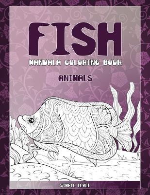 Cover of Mandala Coloring Book Simple Level - Animals - Fish
