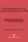 Book cover for Wertheim Lectures on Industrial Relations, 1928