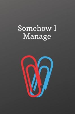 Book cover for Somehow I Manage