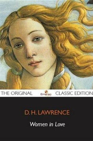 Cover of Women in Love - The Original Classic Edition