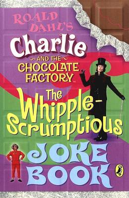 Book cover for Charlie and the Chocolate Factory the Whipple-Scrumptious Joke Book