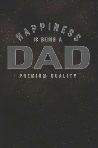 Cover of Happiness Is Being A Dad Premium Quality