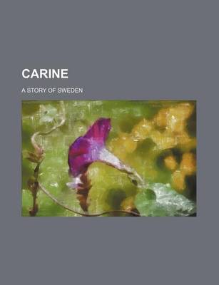 Book cover for Carine; A Story of Sweden