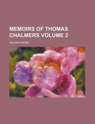 Book cover for Memoirs of Thomas Chalmers Volume 2