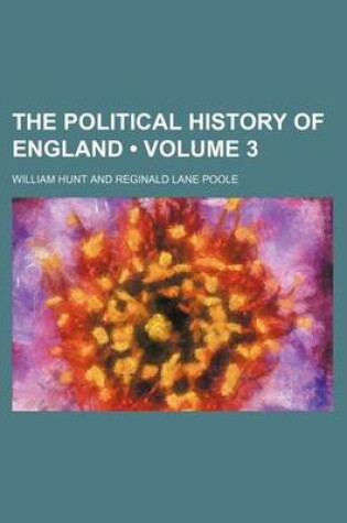 Cover of The Political History of England (Volume 3 )