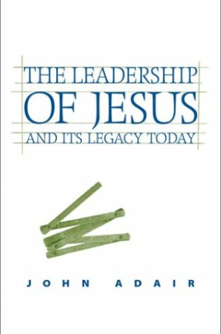 Cover of The Leadership of Jesus and Its Legacy Today