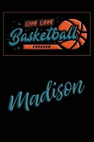 Cover of Live Love Basketball Forever Madison