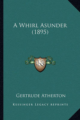 Book cover for A Whirl Asunder (1895) a Whirl Asunder (1895)