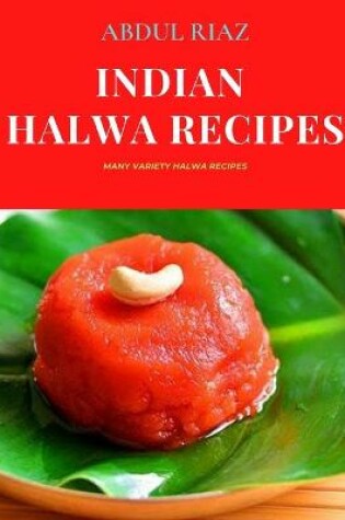 Cover of Indian Halwa Recipes