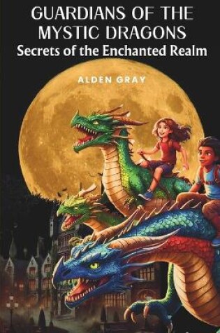 Cover of Guardians of the Mystic Dragons