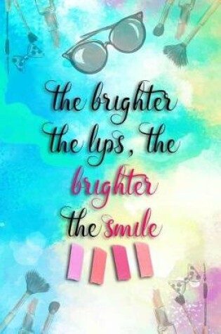 Cover of The Brighter the Lips, the Brighter the Smile!