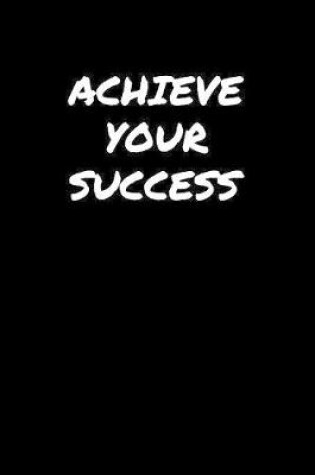 Cover of Achieve Your Success