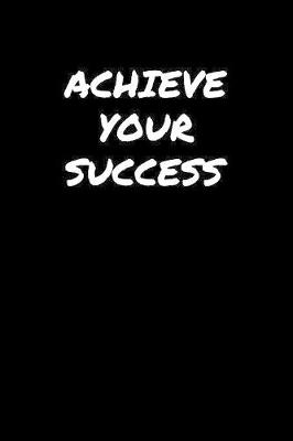 Book cover for Achieve Your Success