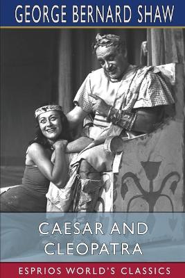 Book cover for Caesar and Cleopatra (Esprios Classics)