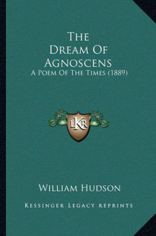 Cover of The Dream of Agnoscens the Dream of Agnoscens