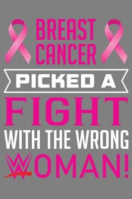 Book cover for Breast cancer Picked A Fight with the wrong women