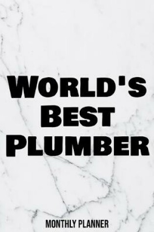 Cover of World's Best Plumber Monthly Planner