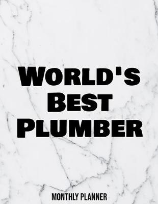 Cover of World's Best Plumber Monthly Planner