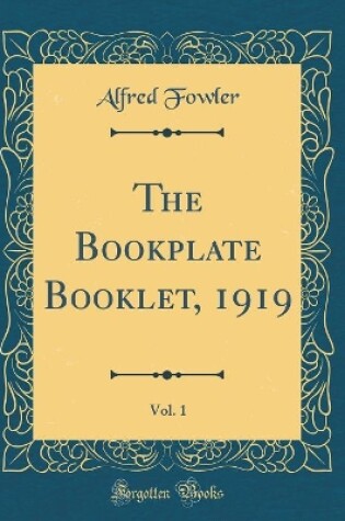 Cover of The Bookplate Booklet, 1919, Vol. 1 (Classic Reprint)