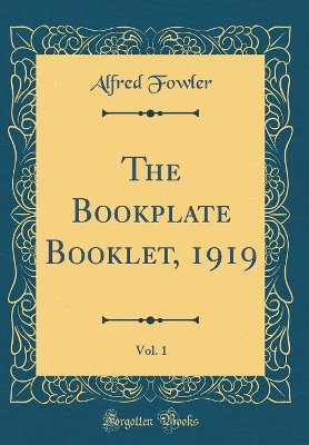 Book cover for The Bookplate Booklet, 1919, Vol. 1 (Classic Reprint)