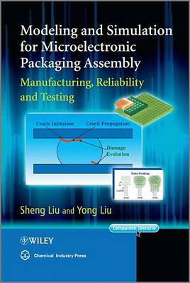 Book cover for Modeling and Simulation for Microelectronic Packaging Assembly: Manufacturing, Reliability and Testing