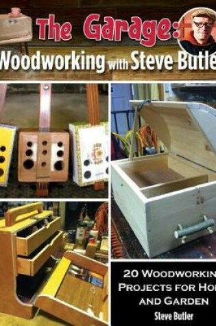 Cover of The Garage: Woodworking with Steve Butler