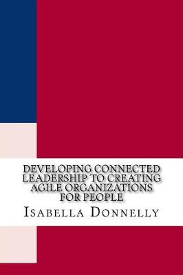 Book cover for Developing Connected Leadership to Creating Agile Organizations for People