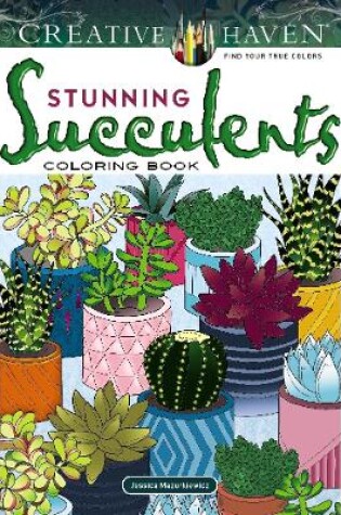 Cover of Creative Haven Stunning Succulents Coloring Book