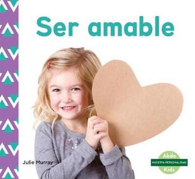 Book cover for Ser Amable (Kindness) (Spanish Version)