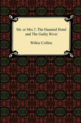 Cover of Miss or Mrs.?, the Haunted Hotel, and the Guilty River