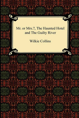 Book cover for Miss or Mrs.?, the Haunted Hotel, and the Guilty River