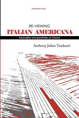 Book cover for Re-Viewing Italian Americana: Generalities and Specificities on Cinema