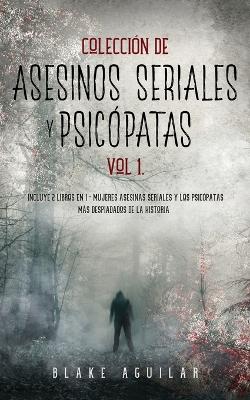 Book cover for Colecci�n de Asesinos Seriales y Psic�patas Vol 1.