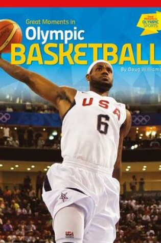 Cover of Great Moments in Olympic Basketball