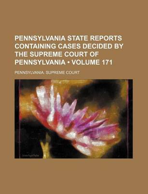 Book cover for Pennsylvania State Reports Containing Cases Decided by the Supreme Court of Pennsylvania (Volume 171)