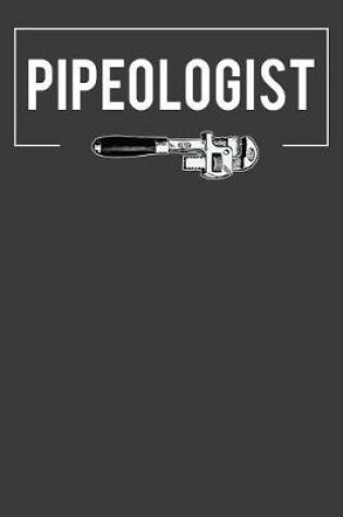 Cover of Pipeologist