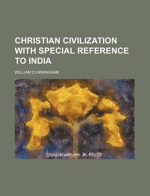 Book cover for Christian Civilization with Special Reference to India
