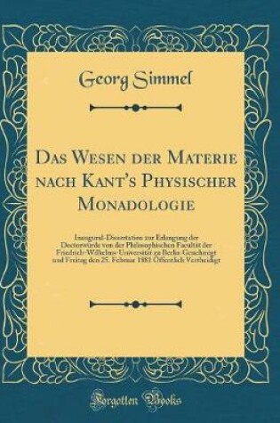 Cover of Das Wesen Der Materie Nach Kant's Physischer Monadologie