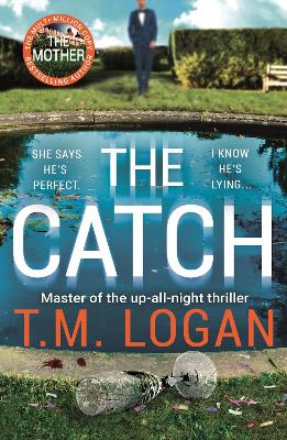 The Catch by T M Logan