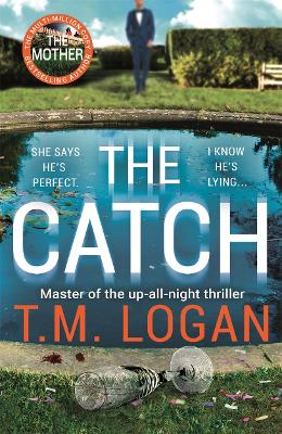 The Catch by T M Logan