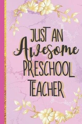 Cover of Just An Awesome Preschool Teacher