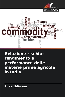 Book cover for Relazione rischio-rendimento e performance delle materie prime agricole in India