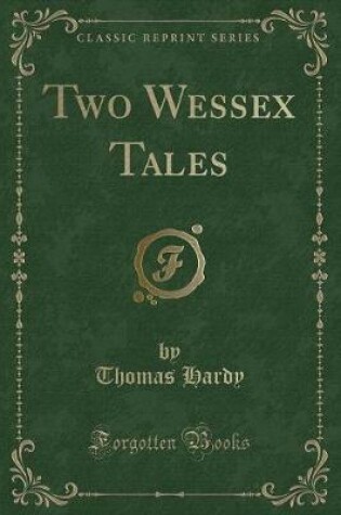 Cover of Two Wessex Tales (Classic Reprint)
