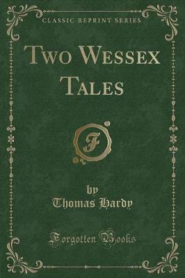 Book cover for Two Wessex Tales (Classic Reprint)